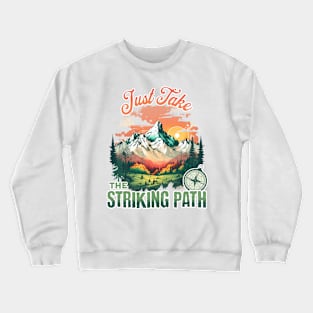 JUST TAKE THE STRIKING PATH Crewneck Sweatshirt